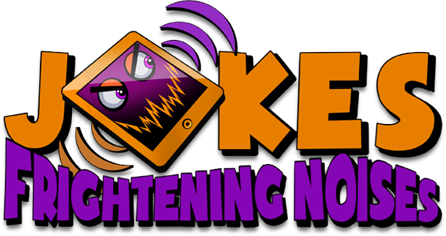 Jokes - Frightening Noises